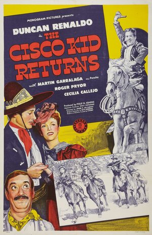 Постер: (The Cisco Kid Returns, 1945 - вся информация о фильме на FilmNavi.ru