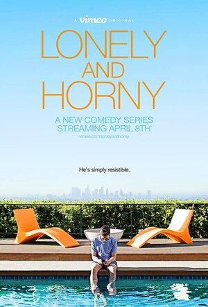 Постер: (Lonely and Horny, 2016 - вся информация о сериале на FilmNavi.ru