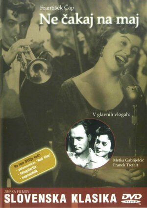 Постер: (Ne cakaj na maj, 1957 - вся информация о фильме на FilmNavi.ru