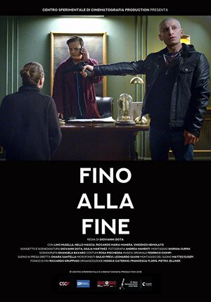 Постер: (Fino alla fine, 2018 - вся информация о фильме на FilmNavi.ru