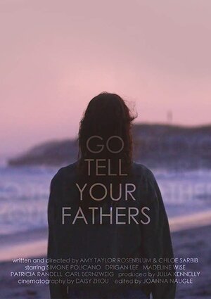 Постер: (Go Tell Your Fathers, 2018 - вся информация о фильме на FilmNavi.ru