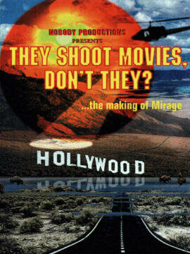 Постер: (They Shoot Movies, Don't They? ...The Making of 'Mirage', 2000 - вся информация о фильме на FilmNavi.ru