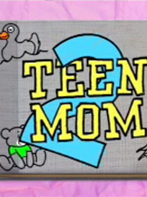 Ii Teen Moms Can