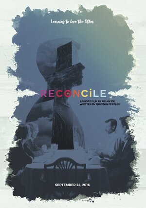 Постер: (Reconcile, 2016 - вся информация о фильме на FilmNavi.ru