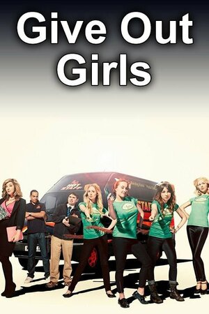Постер: (Give Out Girls, 2013 - вся информация о сериале на FilmNavi.ru
