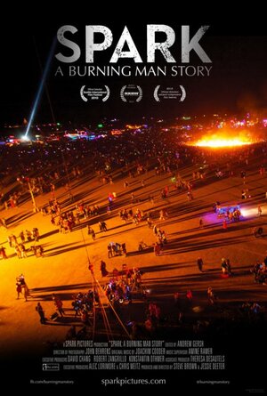 Постер: (Spark: A Burning Man Story, 2013 - вся информация о фильме на FilmNavi.ru