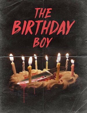 Постер: (The Birthday Boy, 2018 - вся информация о фильме на FilmNavi.ru