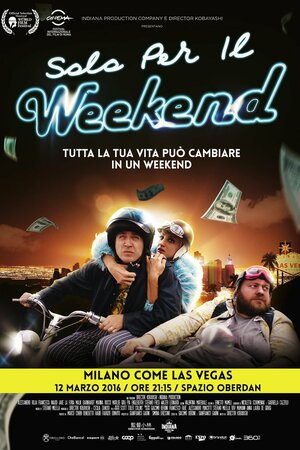 Постер: (Solo per il weekend, 2015 - вся информация о фильме на FilmNavi.ru