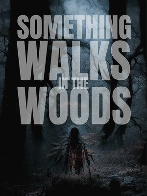 Постер: (Something Walks in the Woods, 2023 - вся информация о фильме на FilmNavi.ru