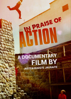 Постер: (In Praise of Action, 2018 - вся информация о фильме на FilmNavi.ru