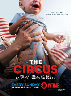 Постер: (The Circus: Inside the Greatest Political Show on Earth, 2016 - вся информация о сериале на FilmNavi.ru