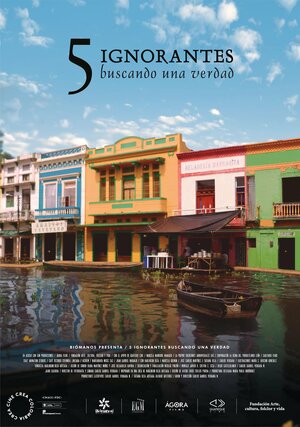 Постер: (5 Ignorantes buscando una verdad, 2022 - вся информация о фильме на FilmNavi.ru