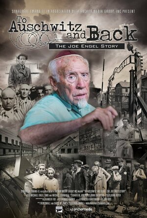 Постер: (To Auschwitz and Back: The Joe Engel Story, 2017 - вся информация о фильме на FilmNavi.ru