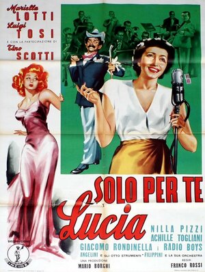 Постер: (Solo per te Lucia, 1952 - вся информация о фильме на FilmNavi.ru