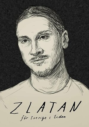 Постер: (Zlatan - för Sverige i tiden, 2018 - вся информация о фильме на FilmNavi.ru
