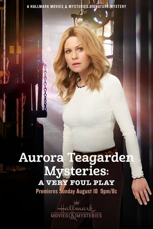 Постер: (Aurora Teagarden Mysteries: A Very Foul Play, 2019 - вся информация о фильме на FilmNavi.ru