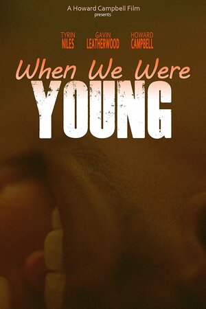 Постер: (Когда мы были молоды, 2021 - вся информация о фильме на FilmNavi.ru