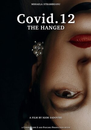Постер: (Covid.12 the Hanged, 2020 - вся информация о фильме на FilmNavi.ru