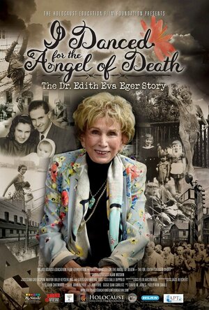 Постер: (I Danced for the Angel of Death - The Dr. Edith Eva Eger Story, 2021 - вся информация о фильме на FilmNavi.ru