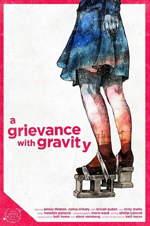 Постер: (A Grievance with Gravity, 2020 - вся информация о фильме на FilmNavi.ru