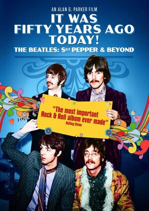 Постер: (It Was Fifty Years Ago Today! The Beatles: Sgt. Pepper & Beyond, 2017 - вся информация о фильме на FilmNavi.ru