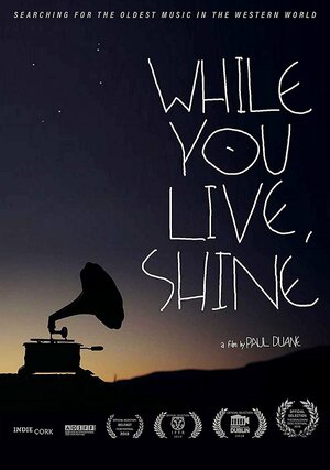 Постер: (While You Live, Shine, 2018 - вся информация о фильме на FilmNavi.ru
