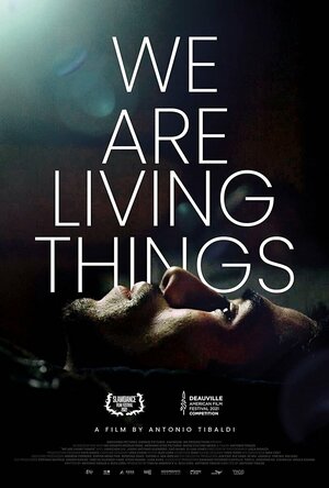 Постер: (We Are Living Things, 2021 - вся информация о фильме на FilmNavi.ru