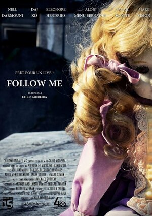 Постер: (Follow Me, 2017 - вся информация о фильме на FilmNavi.ru