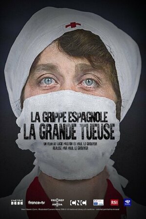 Постер: (La Grippe espagnole, la grande tueuse, 2021 - вся информация о фильме на FilmNavi.ru