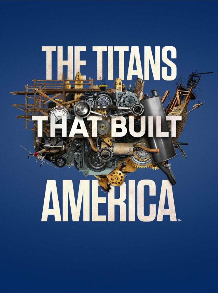 The Titans That Built America