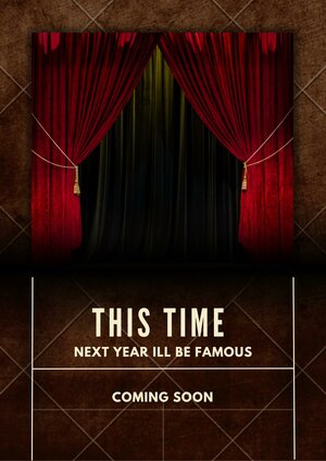 Постер: (This Time Next Year I'll Be Famous, 2025 - вся информация о фильме на FilmNavi.ru