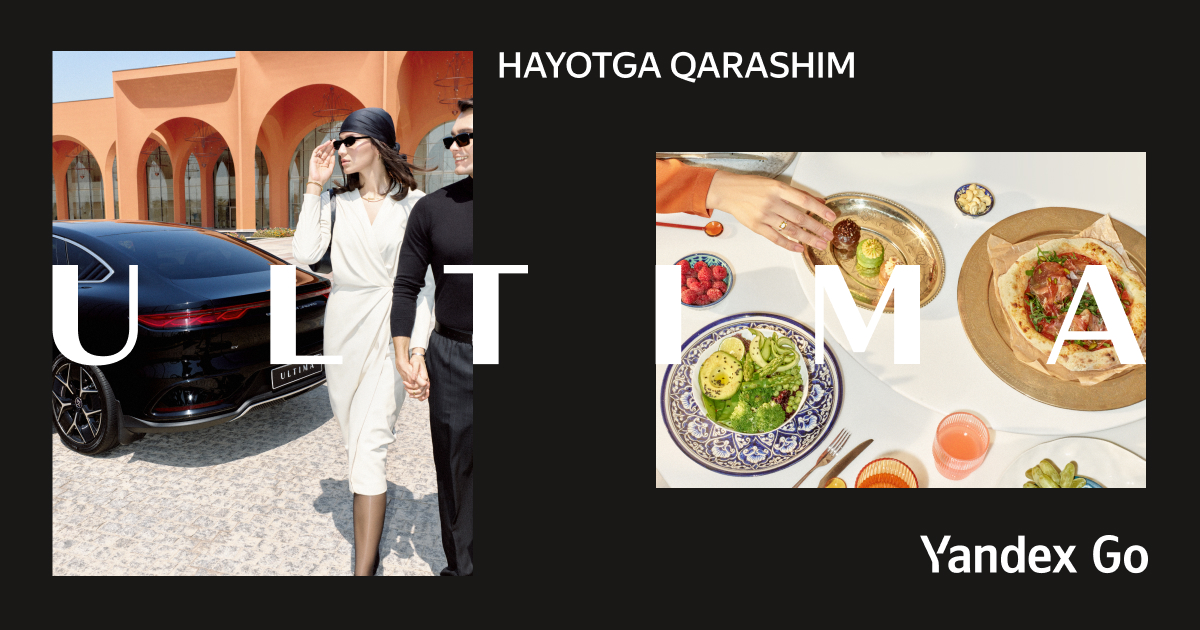 Ultima Yandex Go O‘zbekiston | Hayotga qarashim