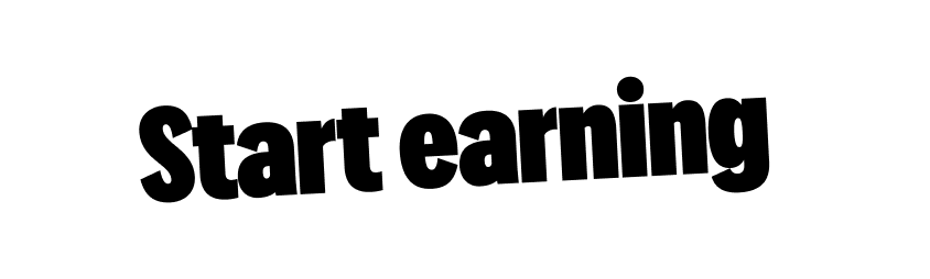 start earning