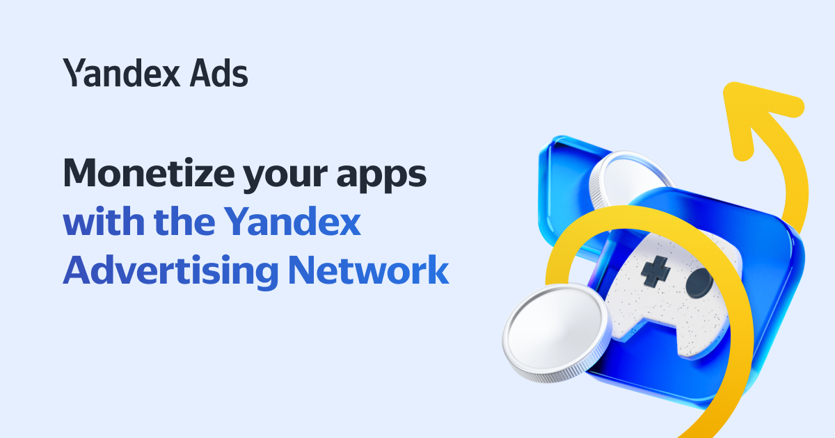 Mobile App Monetization Network | Yandex Ads