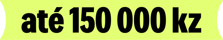 Up to 150 000 Kz