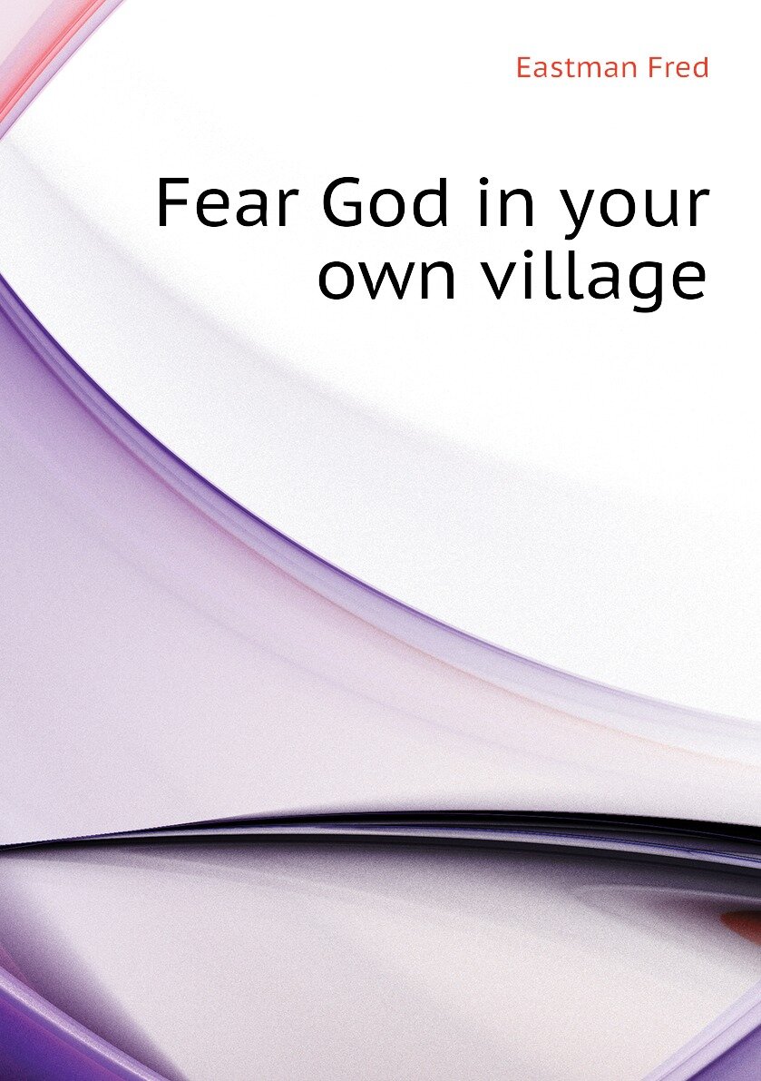 Fear God in your own village