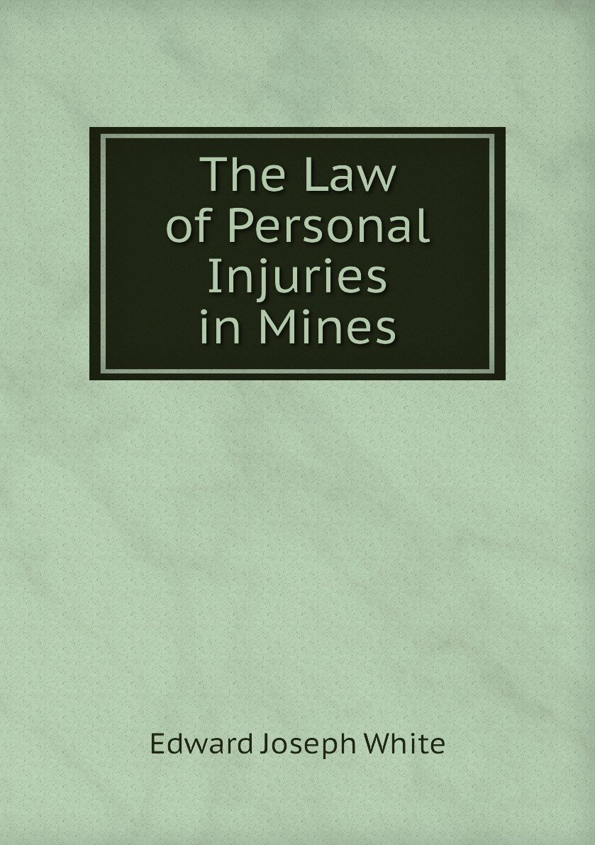 The Law of Personal Injuries in Mines