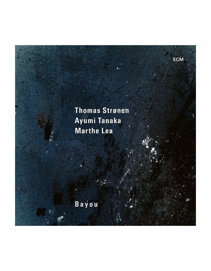 Thomas Stronen Thomas Stronen, Ayumi Tanaka, Marthe Lea - Bayou (180 Gr) ECM Records - фото №1