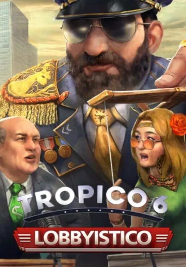 Tropico 6: Lobbyistico DLC (Steam; PC; Регион активации РФ СНГ)