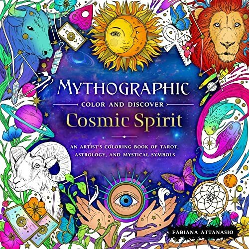 Attanasio, Fabiana "Mythographic Color and Discover: Cosmic Spirit: An Artist's Coloring Book of Tarot, Astrology, and Mystical Symbols"