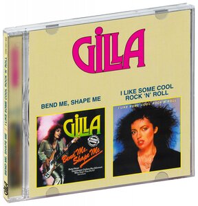 Gilla. Bend Me Shape Me / I Like Some Cool Rock 'n' Roll (CD)