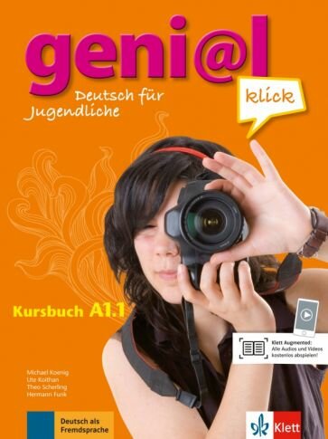 Koenig, Koithan, Scherling: Geni@l klick. A1.1. Kursbuch mit Audios und Videos Учебник с первой половиной глав (1-6) полной версии учебника, с доступом к аудио- и видеоматериалам