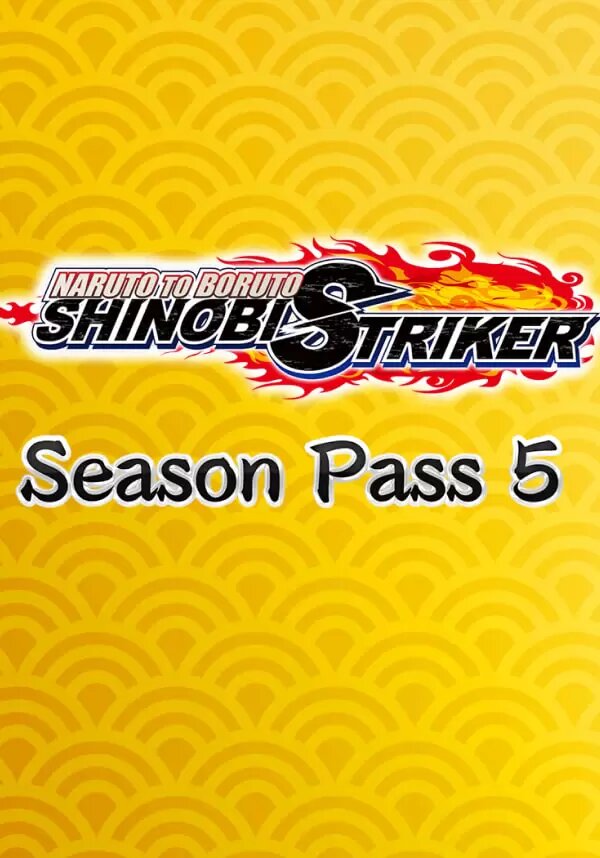 NARUTO TO BORUTO: SHINOBI STRIKER - Season Pass 5 DLC (Steam; PC; Регион активации РФ СНГ)