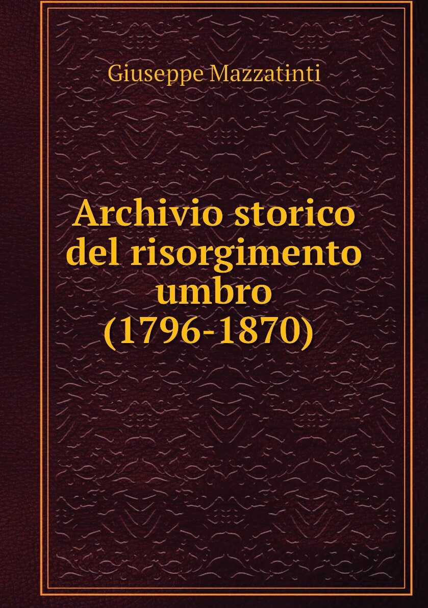 Archivio storico del risorgimento umbro (1796-1870)