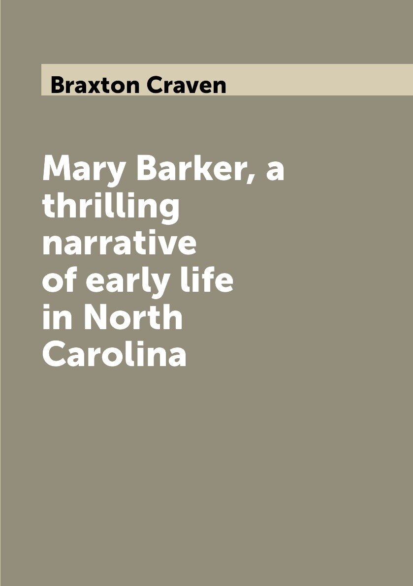 Mary Barker a thrilling narrative of early life in North Carolina