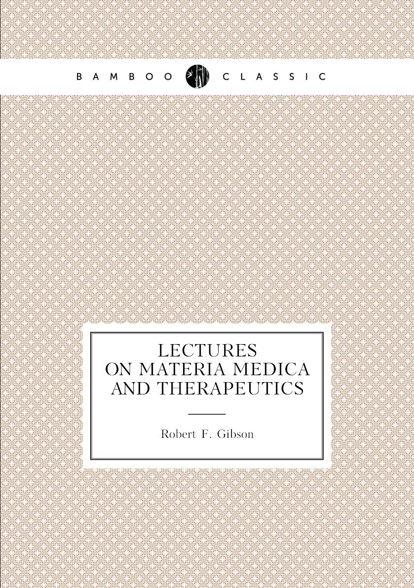 Lectures On Materia Medica and Therapeutics