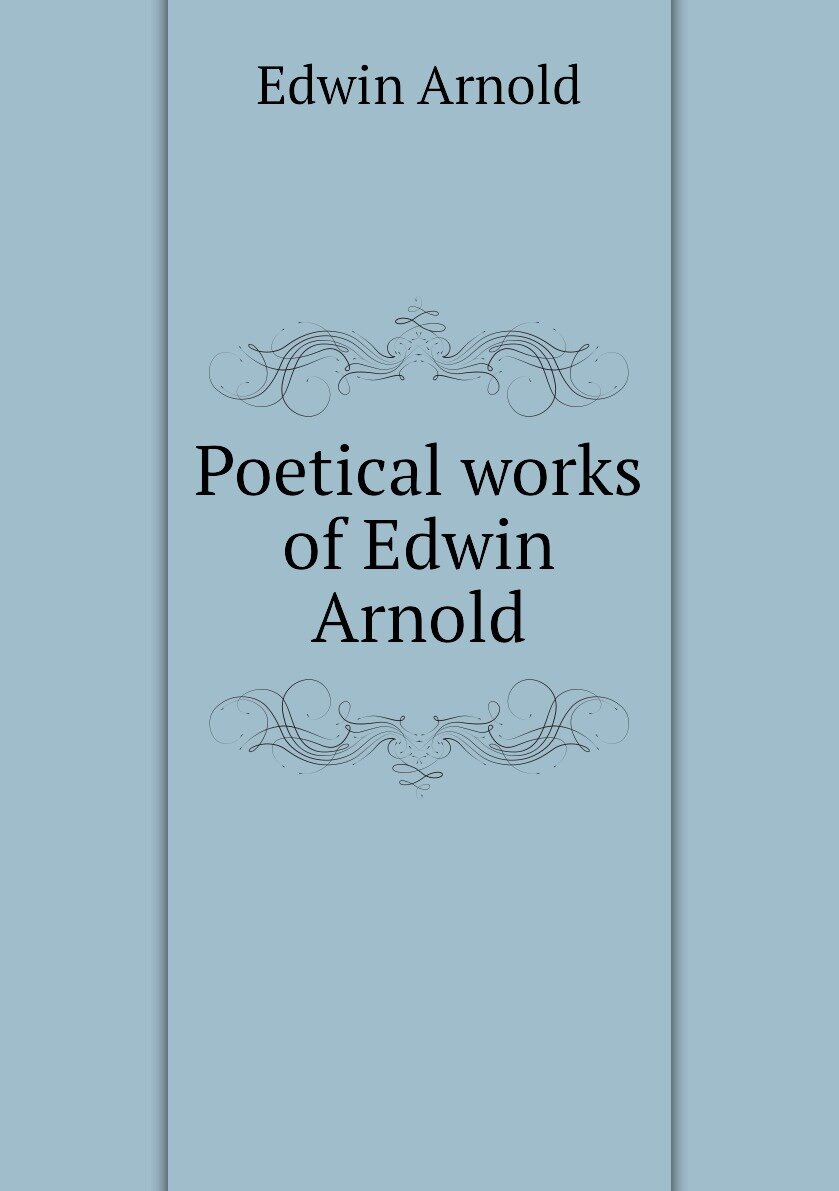 Poetical works of Edwin Arnold