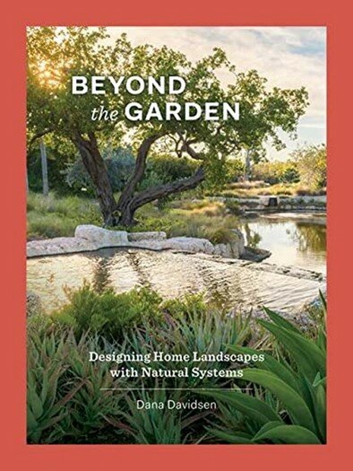 Книга Beyond the Garden: Designing Home Landscapes with Natural Systems