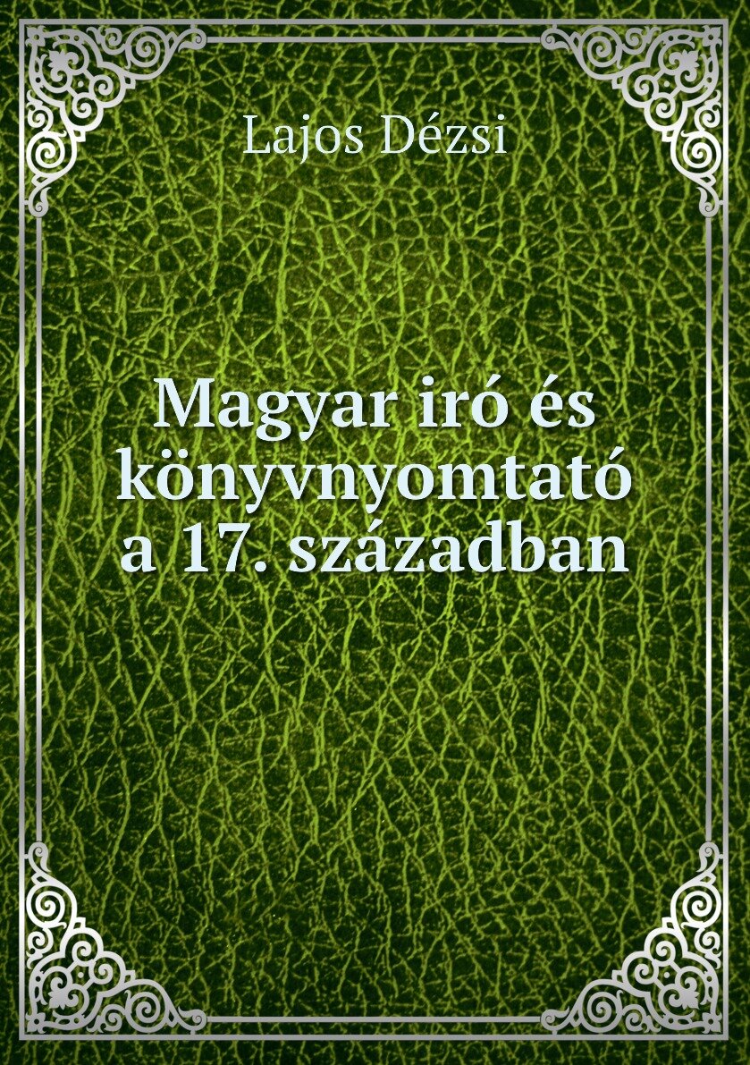 Magyar iró és könyvnyomtató a 17. században