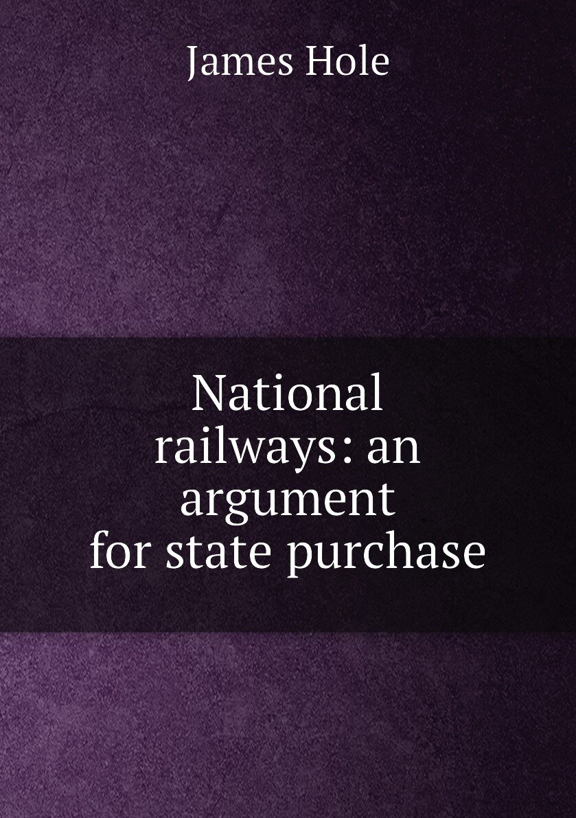 National railways: an argument for state purchase